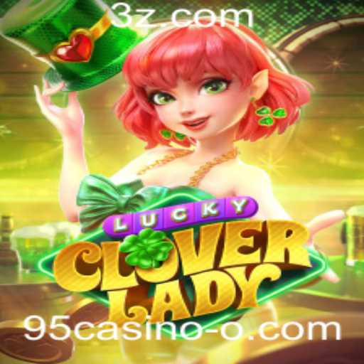 Explorando LuckyCloverLady: Um Jogo de Fortuna e Diversão no 95casino